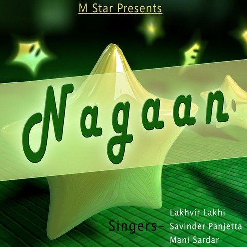 Nagaan - Lakhvir Lakhi, Savinder Panjetta, Mani Sardar