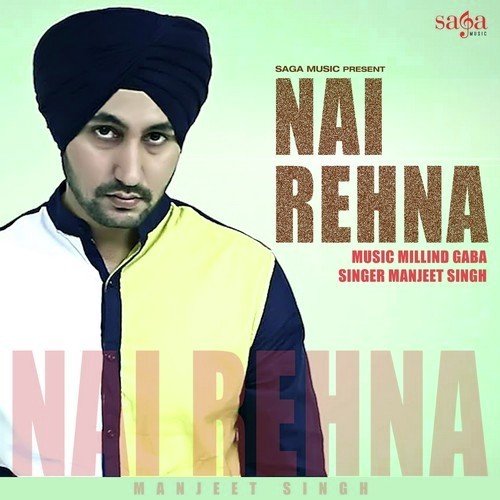 Nai Rehna - Manjeet Singh