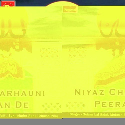 Niyaz Charhauni Peeran De - Sohan Laal Saini, Mukesh Patti, Sukhwinder Rana, Dinesh Punj