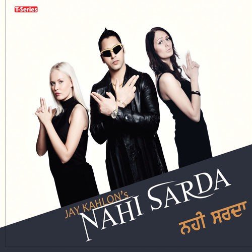 Nahi Sarda Mittran Noon - Jay Kahlon
