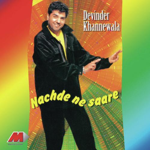 Nachna Zaroor - Devinder Khannewala