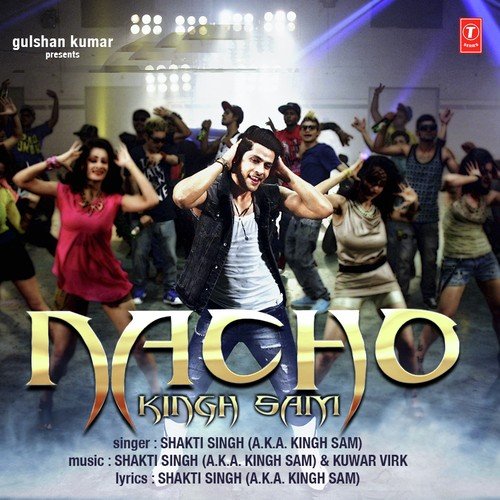 Nacho - Shakti Singh (a.k.a. Kingh Sam)