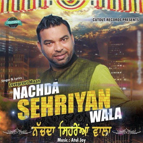 Nachda Sheriyan Wala - Lovepreet Maan, Lovepreet Maan