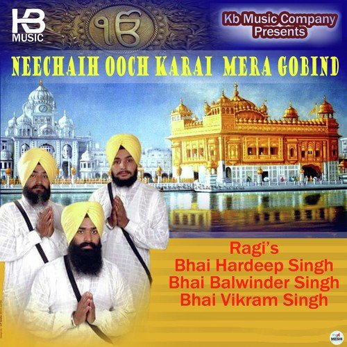 Neechaih Ooch Karai Mera Gobind - Bhai Hardeep Singh, Bhai Balwinder Singh, Bhai Vikram Singh