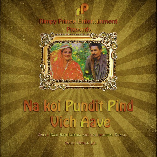 Na koi Pundit Pind Vich Aave - Dari Ram Lukhia, Chhinderpal Sunam