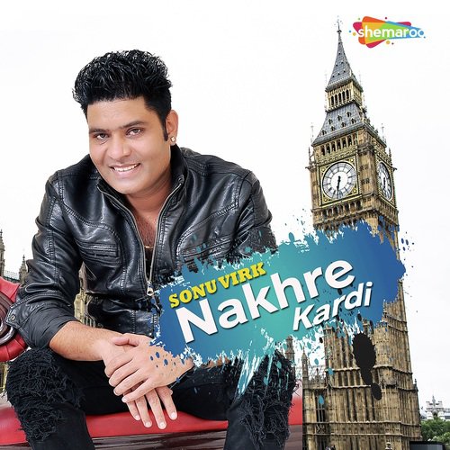 Nakhre Kardi - Sonu Virk