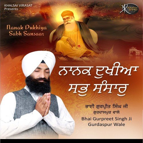Nanak Kis Nu Akhiye - Bhai Gurpreet Singh Ji Gurdaspur Wale