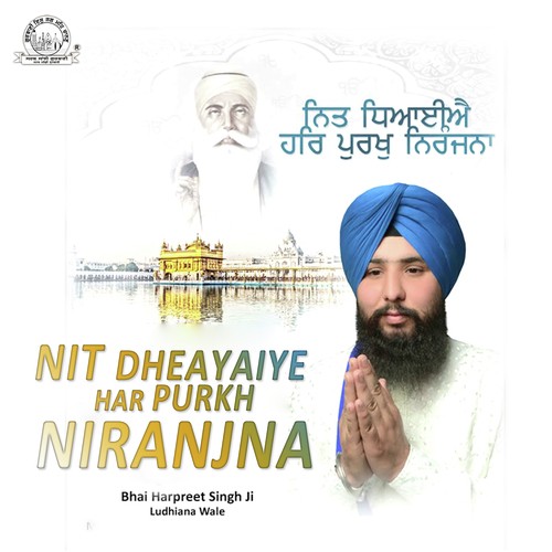 Nit Dheayaiye Har Purkh Niranjna - Bhai Harpreet Singh Ji Ludhiana Wale