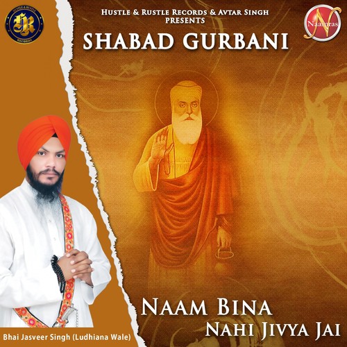 Naam Bina Nahi Jivya Jai - Bhai Jasveer Singh Ludhiana Wale