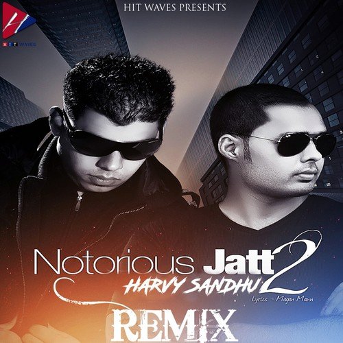 Notorious Jatt 2 (Remix) - Harvy Sandhu