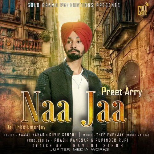 Naa Jaa - Preet Arry, Thee Emenjay