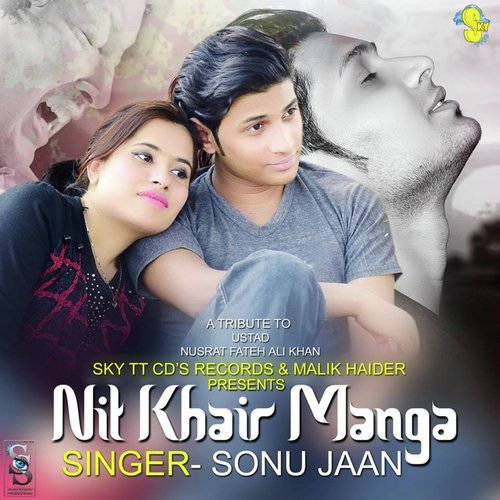 Nit Khair Manga - Sonu Jaan