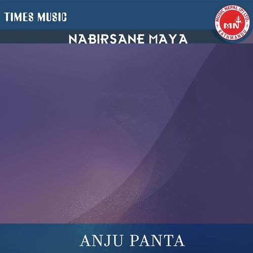 Nabirsane Maya - Anju Panta