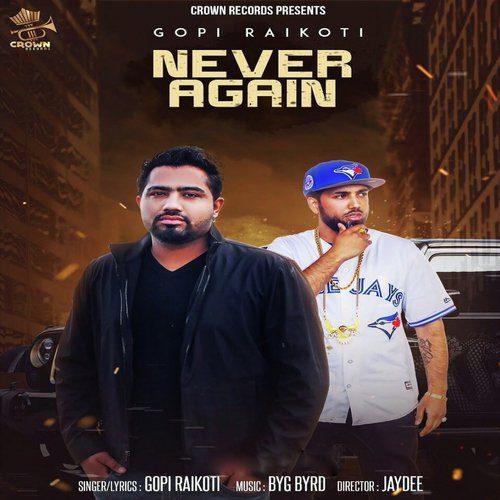 Never Again (feat. Byg Byrd) - Gopi Raikoti