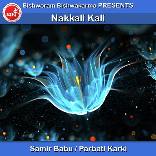 Nakkali Kali - Samir Babu, Parbati Karki