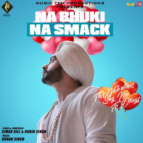 Na Bhuki Na Smack - Simar Gill