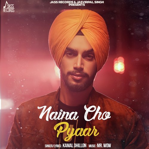 Naina Cho Pyaar - Kamal Dhillon