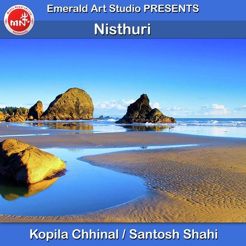 Nisthuri - Kopila Chhinal, Santosh Shahi