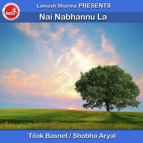 Nai Nabhannu La - Tilak Basnet, Shobha Aryal