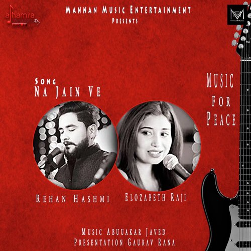 Na Jain Ve (Alhamra Unplugged   Season 1) - Rehan Hashmi, Elizabeth Raji