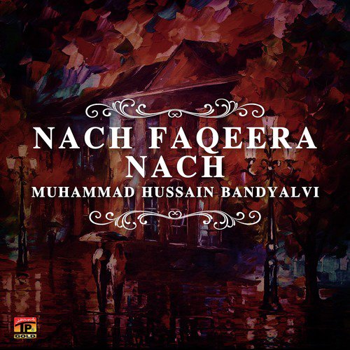 Nach Faqeera Nach Woh - Muhammad Hussain Bandyalvi