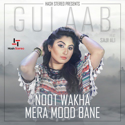 Noot Wakha Mera Mood Bane - Gulaab, Saji Ali