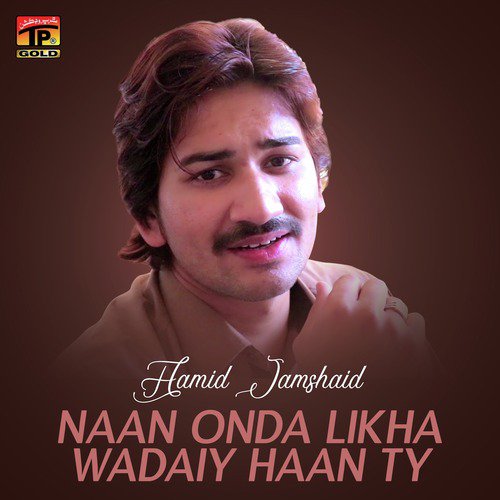 Naan Onda Likha Wadaiy Haan Ty - Hamid Jamshaid