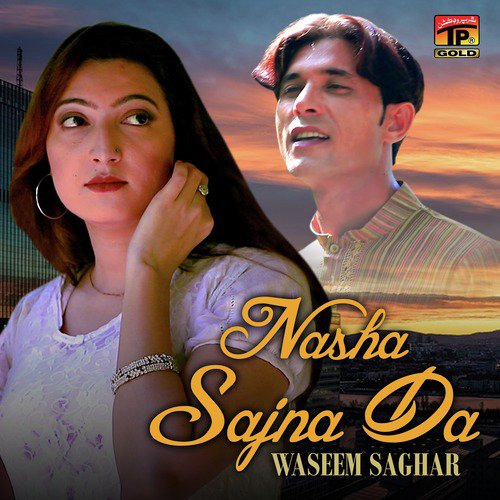 Nasha Sajna Da - Waseem Saghar