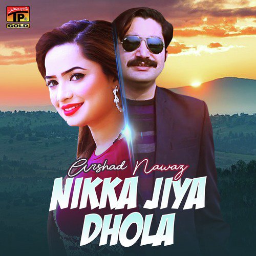 Nikka Jiya Dhola - Arshad Nawaz