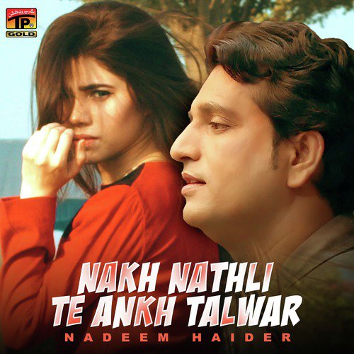 Nakh Nathli Te Ankh Talwar - Nadeem Haider