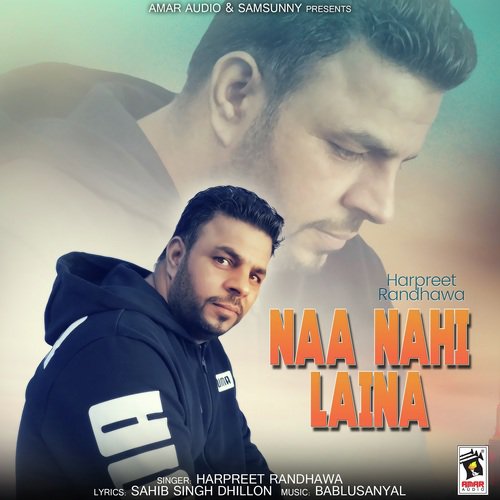 Naa Nahi Laina - Harpreet Randhawa