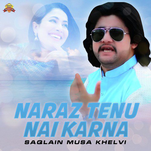 Naraz Tenu Nai Karna - Saqlain Musa Khelvi