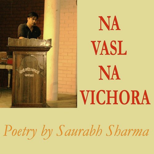 Na Vasl Na Vichora (A Sad Punjabi Poem) - Saurabh Sharma