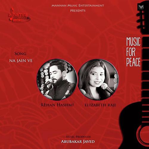 Na Jain Ve - Rehan Hashmi, Elizabeth Raji, Rehan Hashmi