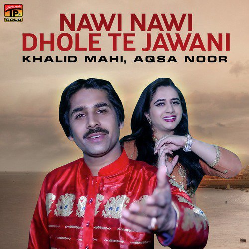 Nawi Nawi Dhole Te Jawani - Aqsa Noor, Khalid Mahi