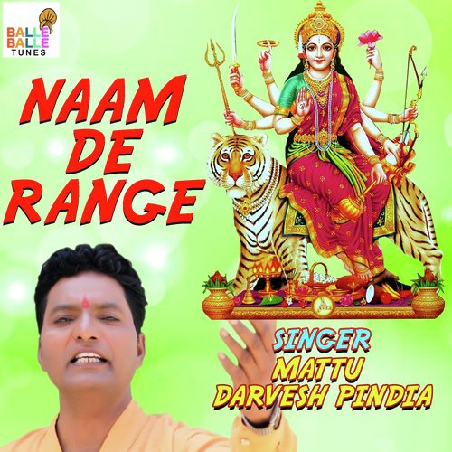 Naam De Rang - Mattu Darvesh Pindia