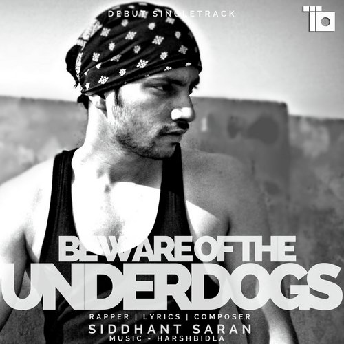 Beware Of The Underdogs - Siddhant Saran