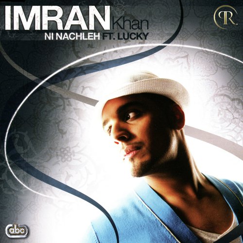Ni Nachleh (Eren E. Electro Extended Mix) - Imran Khan