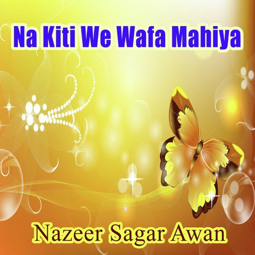 Na Kiti We Wafa Mahiya - Nazeer Sagar Awan