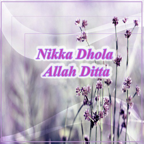 Nikka Dhola - Allah Ditta