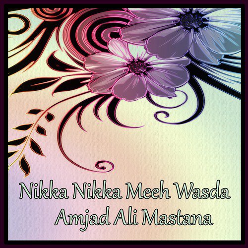 Nikka Nikka Meeh Wasda - Amjad Ali Mastana