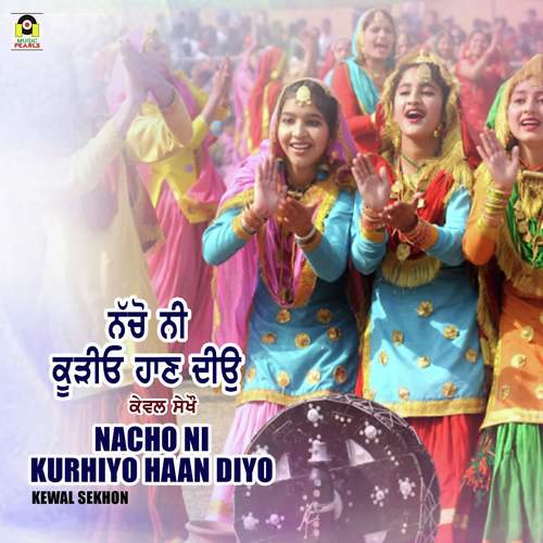 Nacho Ni Kurhiyo Haan Diyo - Kewal Sekhon