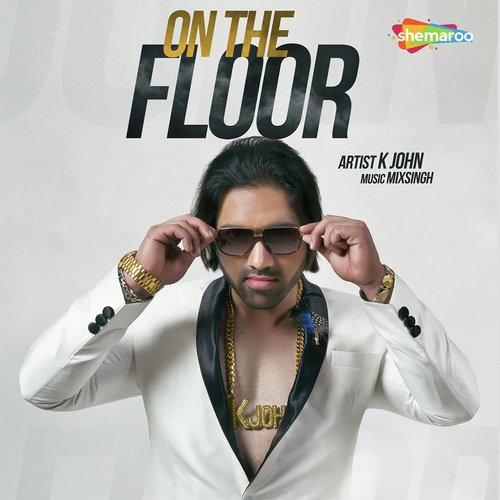 On The Floor - K John