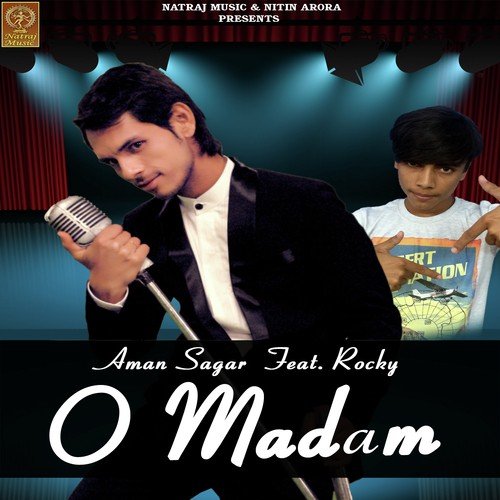 O Madam - Aman Sagar, Rocky