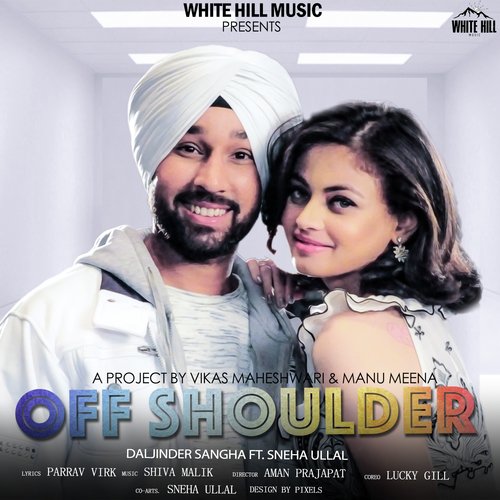 Off Shoulder - Daljinder Sangha, Sneha Ullal