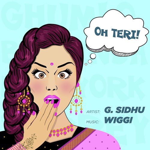 Oh Teri (feat. Wiggi) - G. Sidhu, Wiggi