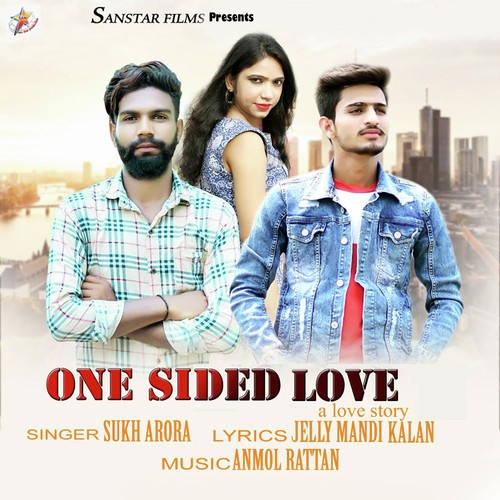 One Sided Love (A Love Story) - Sukh Arora