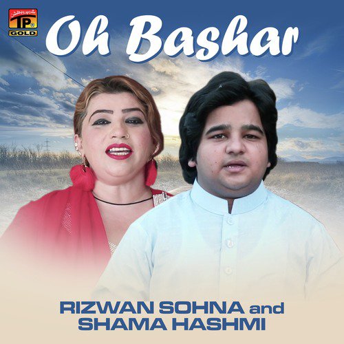Oh Bashar - Shama Hashmi, Rizwan Sohna