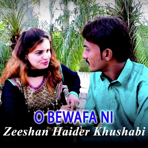 O Bewafa Ni - Zeeshan Haider Khushabi