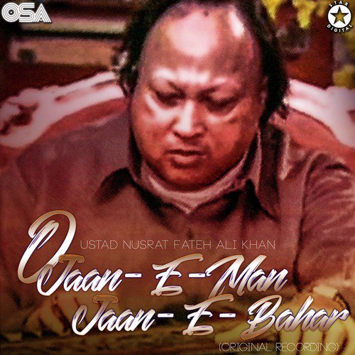 O Jaan E Man Jaan E Bahar - Nusrat Fateh Ali Khan